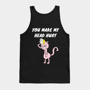 Headache saying humor Tank Top